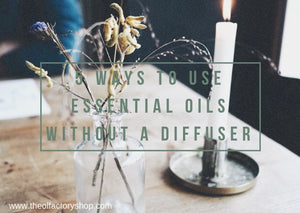 5 Ways to use essential oils without a diffuser