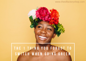 The one thing you forgot to switch when greening your beauty routine